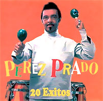 El inventor del mambo: Dámaso Pérez Prado